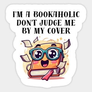 I'm a bookaholic. Don't judge me by my cover! - black pattern Sticker